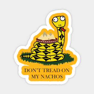 Don't tread on my Nachos Magnet