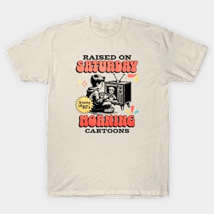 Raised By Saturday Morning Cartoons Retro Style T-Shirt Raised By Saturday Morning Cartoons Retro Style T-Shirt