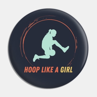 Hoop like a girl Colorful Pin