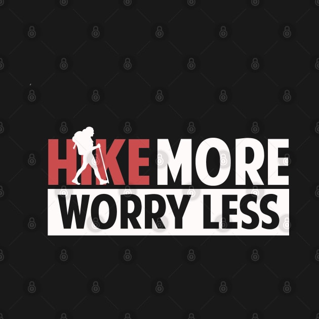 hike more worry less ladies by Tesszero