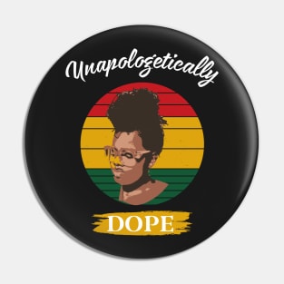 Unapologetically Dope - African American Black Month Gift Pin