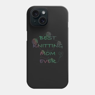 Best knitting mom ever Phone Case