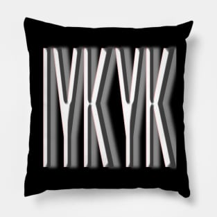 IYKYK Pillow