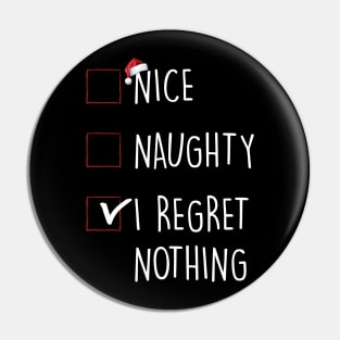 Nice Naughty I Regret Nothing Christmas List Pin