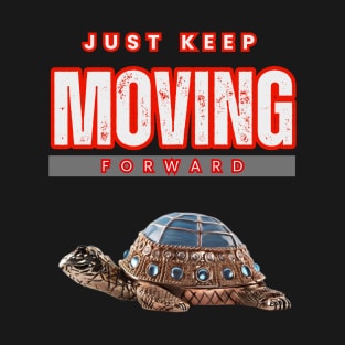 JUST KEEP MOVING T-Shirt