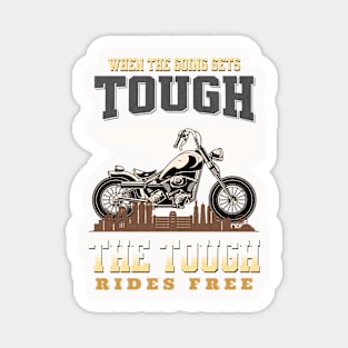 The Tough Rides Free Inspirational Quote Phrase Text Magnet