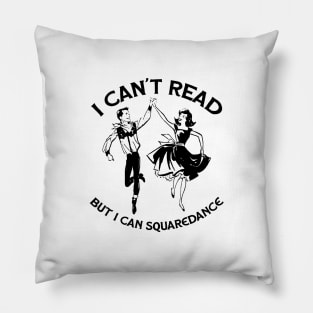 Square Dancing - Cant Read L Pillow