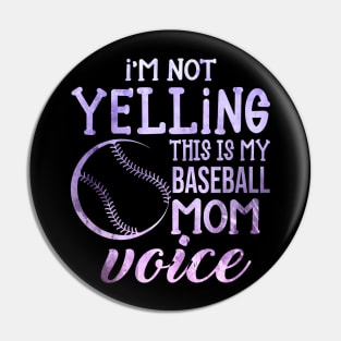 I'm Not Yelling This Is My Baseball Mom Voice Pin