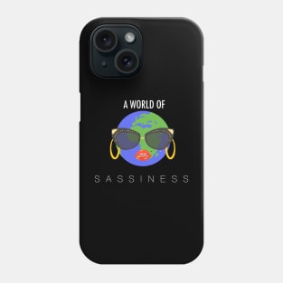 A World of Sassiness Phone Case