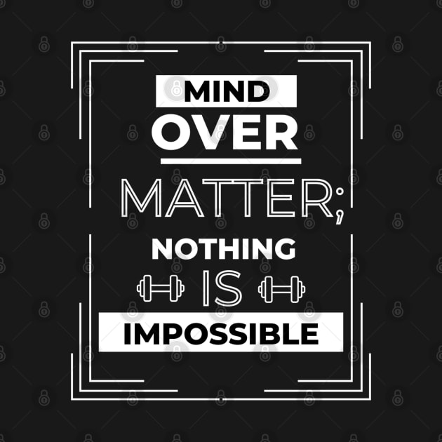 MIND OVER MATTER, NOTHING IS by Mujji