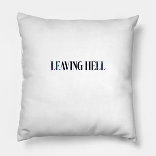 leaving hell Pillow