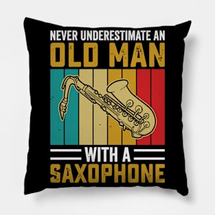 Never underestimate an old man with a saXOPHONE Pillow