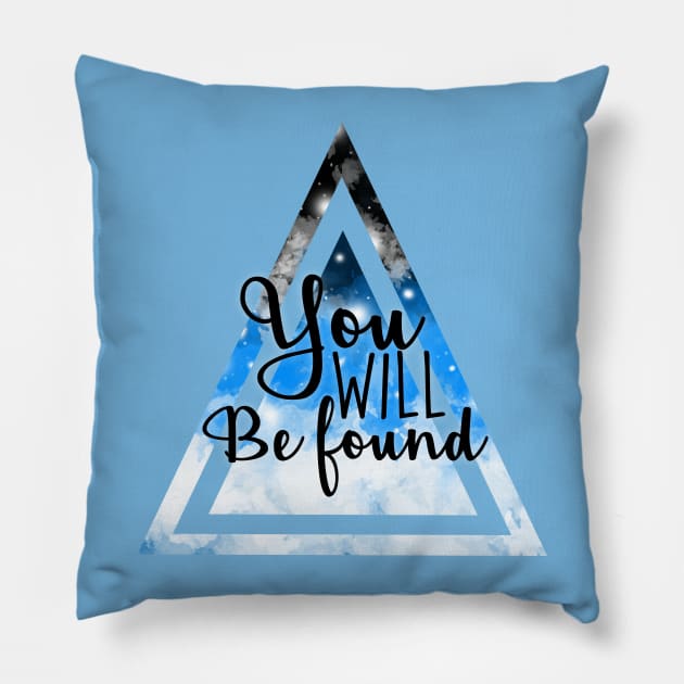 You Will Be Found Pillow by AubreyI3ird