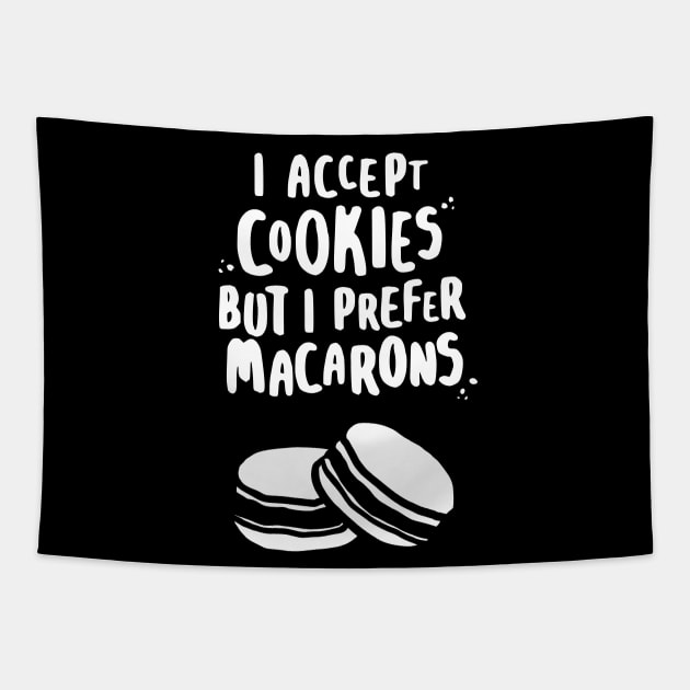 I Accept Cookies But I Prefer Macarons Tapestry by lemontee