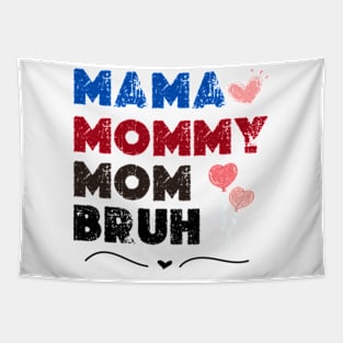 mama  mommy mom bruh Shirt Gift from Son Mothers Day 2024 Birthday Women Tapestry