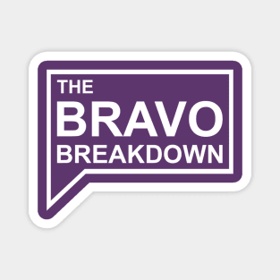 The Bravo Breakdown Magnet