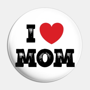 I love Mom Pin