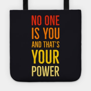 No One Is You And That's Your Power Tote