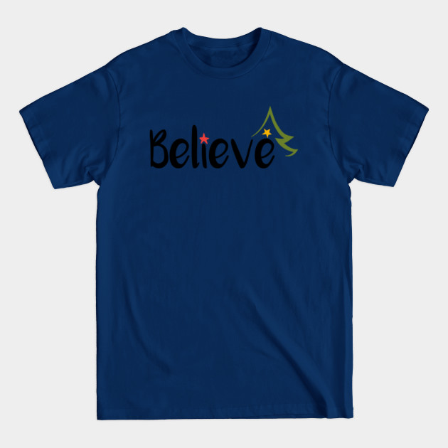 Disover Believe Christmas - Believe Christmas - T-Shirt