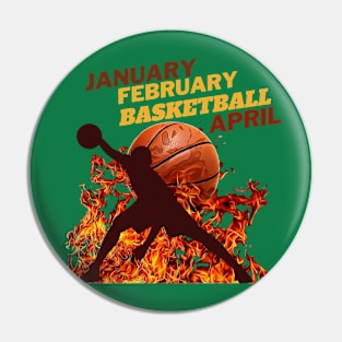 January February Basketball April College Funny Basketball Pin