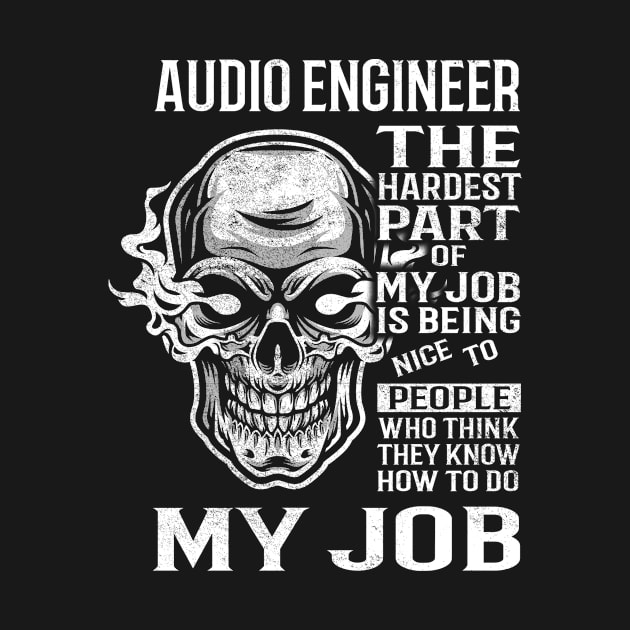 Audio Engineer T Shirt - The Hardest Part Gift 2 Item Tee by candicekeely6155