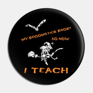 Sarcastic Halloween Teacher Witch Costume Pin