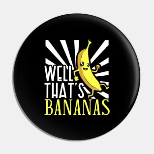 Well thats bananas Pin