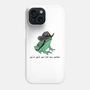 You Just Yee'd Your Last Haw Shirt. Cowboy Frog Meme T-shirt Gift Idea. Wild West Tshirt Present. Trendy Phone Case