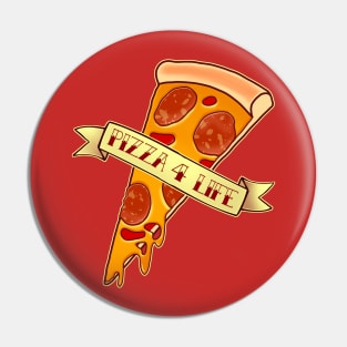 Pizza 4 Life Pin