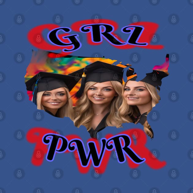 GRL PWR, GRADUATING DAUGHTERS by sailorsam1805