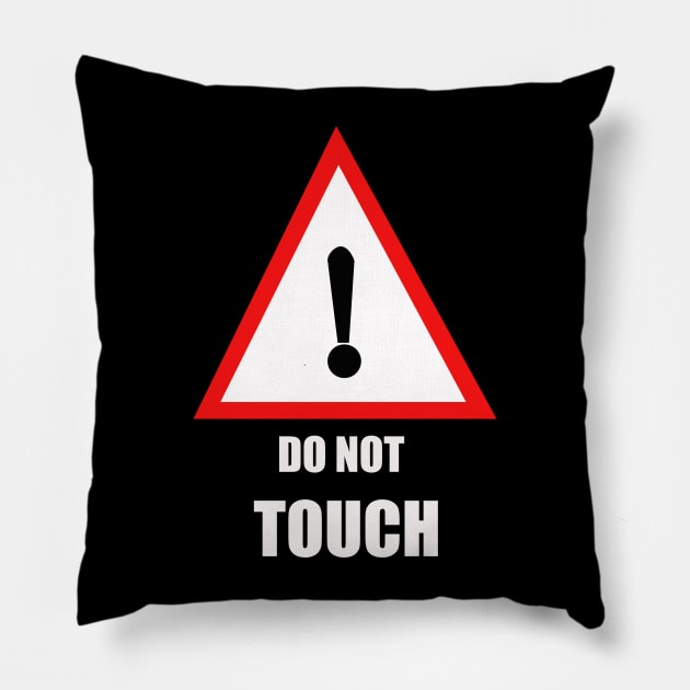 DO NOT TOUCH Pillow by saber fahid 