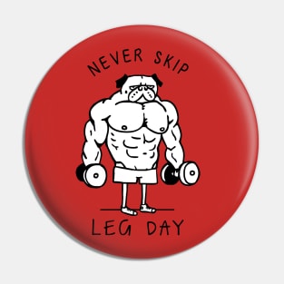 Never Skip Leg Day Pin