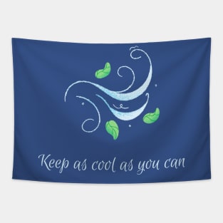 Keep as cool as you can 2 Tapestry