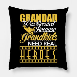 Grand Dad was created because grand kids needs real heroes Pillow