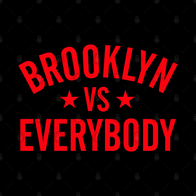 Brooklyn Vs Everybody by Pop Fan Shop