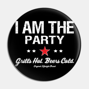 Grills Hot. Beers Cold. : I Am The Party Pin