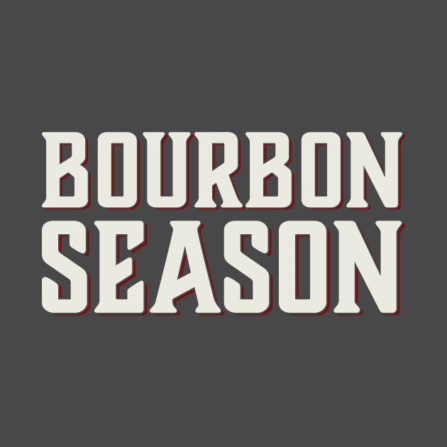 Bourbon Season by TeeSwagUniverse