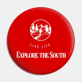 Live Life Explore the South Pin