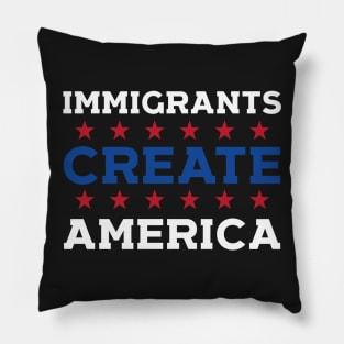 Immigrants Create America Pillow