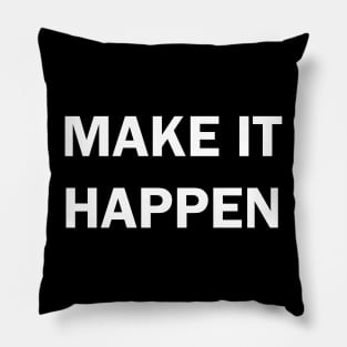 Make it happen Pillow