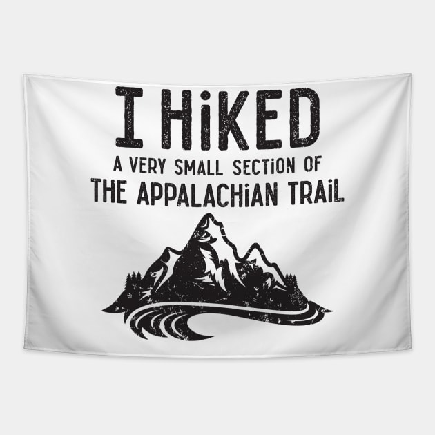 I Hiked a Very Small Section of the Appalachian Trail Shirt Tapestry by redbarron