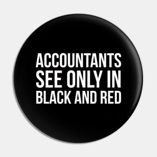 Accountants See Only In Black And Red Pin