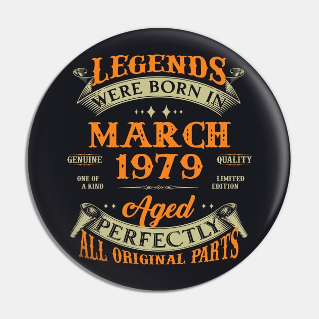 44th Birthday Gift Legends Born In March 1979 44 Years Old Pin by Buleskulls 