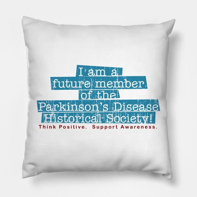 Parkinsons Historical Society Future Member Pillow by YOPD Artist