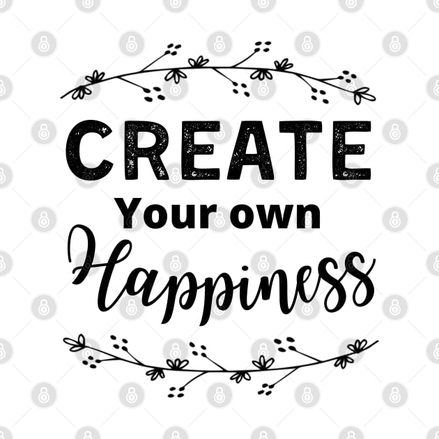 Create your own Happiness by tramasdesign