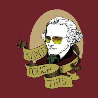 Kant Touch This T-Shirt