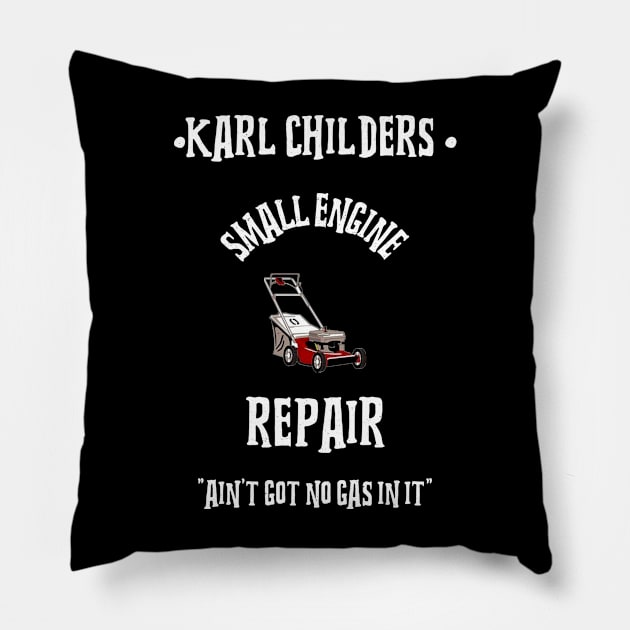 KARL CHILDERS SMALL ENGINE REPAIR Pillow by Cult Classics