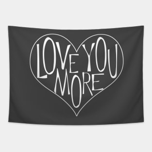 Love You More Tapestry