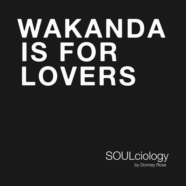 WAKANDA IS FOR LOVERS by DR1980