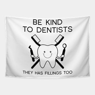 Be Kind To Dentists Tapestry